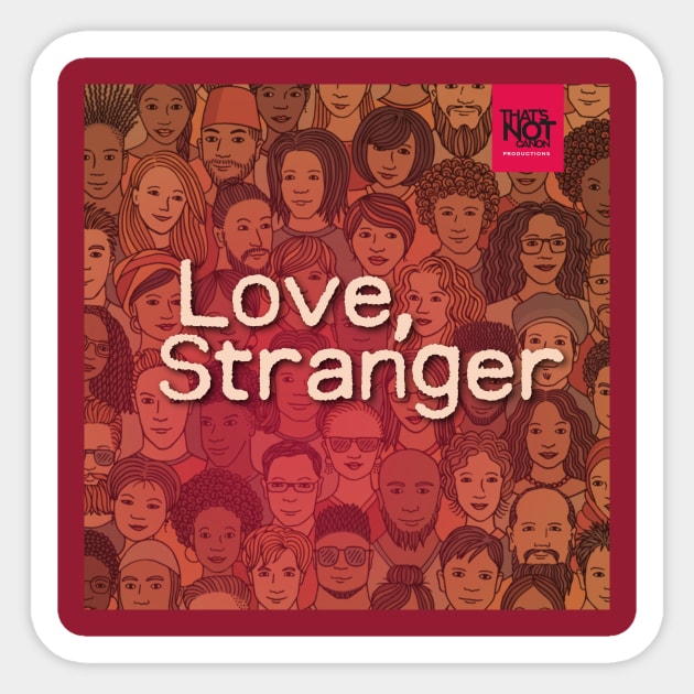 Love, Stranger Cover Sticker by That's Not Canon Productions
